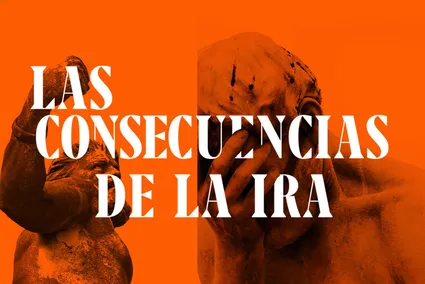 Las consecuancias de la ira