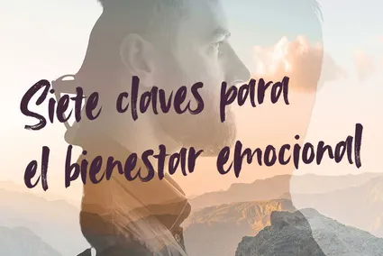 Siete claves para el bienestar emocional